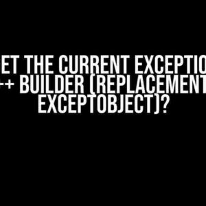 How to Get the Current Exception Object in C++ Builder (Replacement for ExceptObject)?