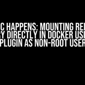 Magic Happens: Mounting Remote Directory Directly in Docker Using SSHFS Plugin as Non-Root User